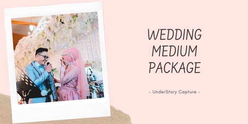 WEDDING MEDIUM PACKAGE